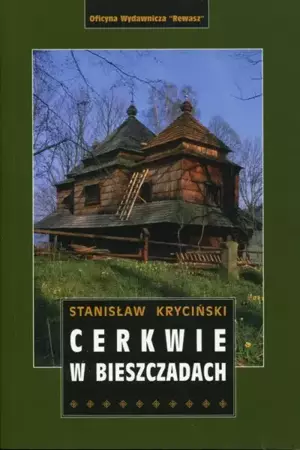 Cerkwie w Bieszczadach wyd. 2021 - Stanisław Kryciński