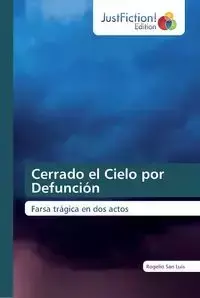 Cerrado el Cielo por Defunción - Luis Rogelio San