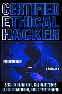 Certified Ethical Hacker - Rob Botwright