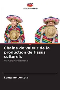 Chaîne de valeur de la production de tissus culturels - Lenteta Lengamo