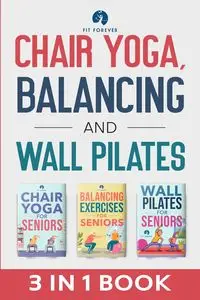 Chair Yoga, Balancing and Wall Pilates - Forever Fit