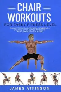 Chair workouts for every fitness level - James Atkinson