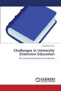 Challenges in University Extension Education - Fred Mandumbwa