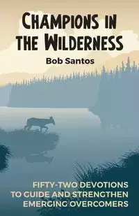 Champions in the Wilderness - Santos Bob