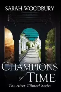 Champions of Time - Sarah Woodbury