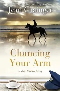 Chancing Your Arm - Jean Grainger