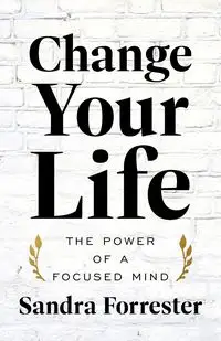 Change Your Life - Sandra Forrester