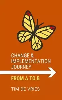 Change and Implementation Journey - Tim Vries de