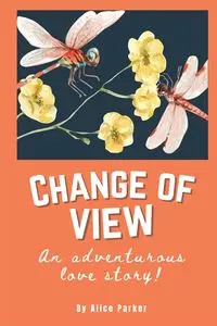 Change of View - Parker Alice
