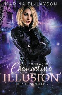 Changeling Illusion - Marina Finlayson