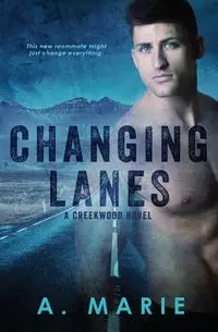 Changing Lanes - Marie A.