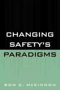 Changing Safety's Paradigms - Ron C. McKinnon