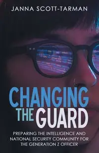 Changing the Guard - Janna Scott-Tarman