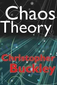 Chaos Theory - Christopher Buckley