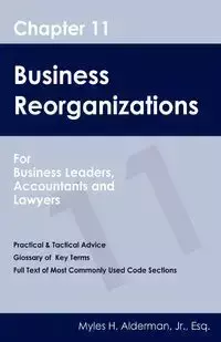 Chapter 11 Business Reorganizations - Myles Alderman Jr. Esq.  H.