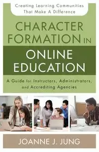 Character Formation in Online Education - Jung Joanne J.