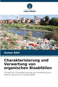 Charakterisierung und Verwertung von organischen Bioabfällen - Bah Oumar