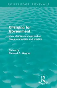 Charging for Government (Routledge Revivals) - Richard E. Wagner