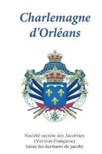 Charlemagne d'Orleans - Jacobites Société secrète of
