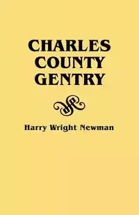 Charles County Gentry - Harry Newman Wright