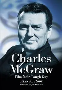 Charles McGraw - Alan K. Rode