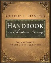 Charles Stanley's Handbook for Christian Living - Stanley Charles F.