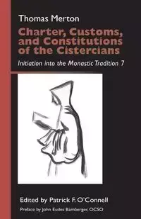 Charter, Customs, and Constitutions of the Cistercians - Thomas Merton