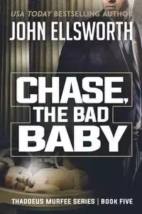 Chase, the Bad Baby - Ellsworth John