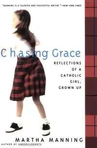 Chasing Grace - Martha Manning