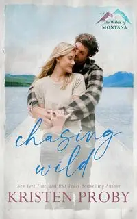 Chasing Wild - Kristen Proby