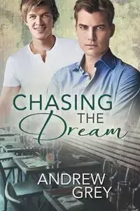 Chasing the Dream - Andrew Grey