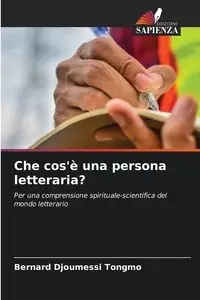 Che cos'è una persona letteraria? - Bernard Djoumessi Tongmo