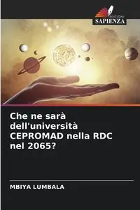 Che ne sarà dell'università CEPROMAD nella RDC nel 2065? - LUMBALA MBIYA