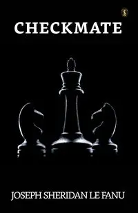 Checkmate - Le Joseph Sheridan Fanu