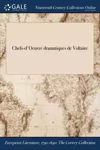 Chefs-d'Oeuvre dramatiques de Voltaire - Voltaire