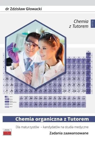 Chemia org. z Tutorem dla maturzystów zd.zaawans. - Zdzisław Głowacki