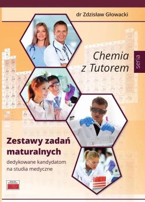 Chemia z Tutorem. Zestawy zadań maturalnych - dr. Zdzisław Głowacki