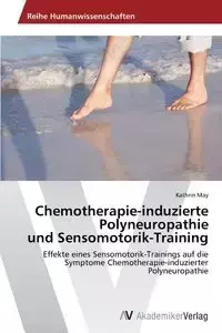 Chemotherapie-induzierte Polyneuropathie und Sensomotorik-Training - May Kathrin