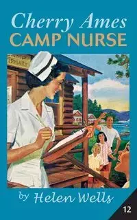 Cherry Ames, Camp Nurse - Helen Wells