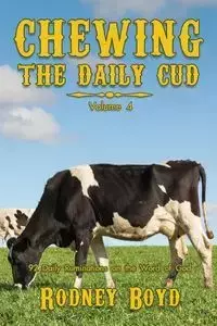 Chewing the Daily Cud, Volume 4 - Boyd Rodney