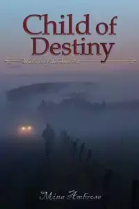 Child of Destiny (Shadows of the Sun #2) - Ambrose Mina