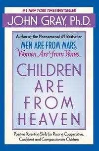 Children Are from Heaven - John Gray