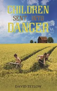 Children Sent into Danger - David Tetlow