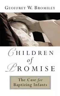 Children of Promise - Geoffrey W. Bromiley