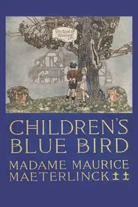 Children's Blue Bird - Maurice Maeterlinck