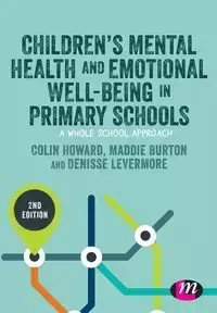 Children’s Mental Health and Emotional Well-being in Primary Schools - Howard Colin