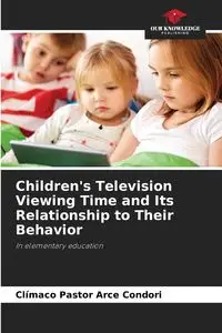 Children's Television Viewing Time and Its Relationship to Their Behavior - Arce Condori Clímaco Pastor