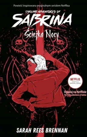 Chilling Adventures of Sabrina T.3 Ścieżka Nocy - Sarah Rees Brennan