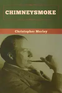 Chimneysmoke - Christopher Morley