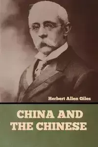 China and the Chinese - Herbert Allen Giles